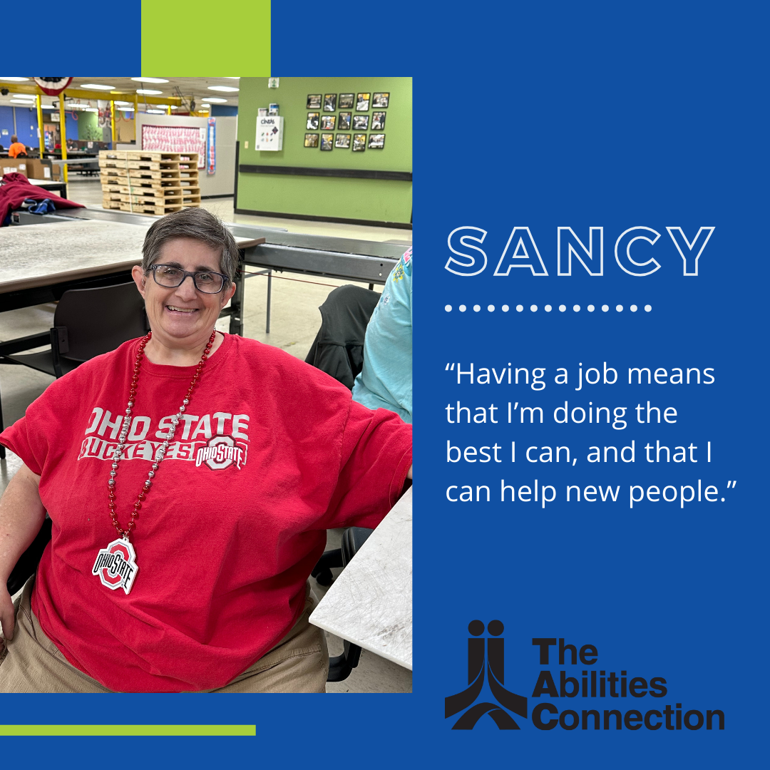 An image of a person (Sancy), wearing a red "Ohio State Buckeyes" shirt and necklace, smiling at the camera, showcasing independence in the workplace. Text displayed is "Sancy" and "Having a job means that I'm doing the best I can, and that I can help new people."
